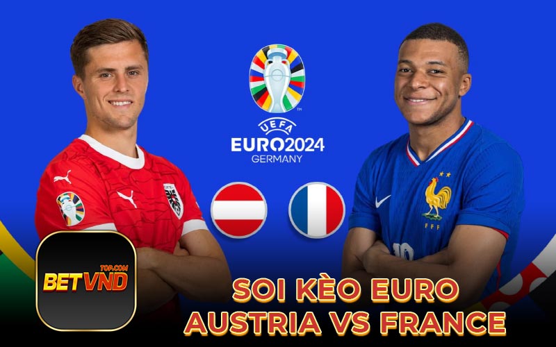 Soi kèo Euro austria vs france