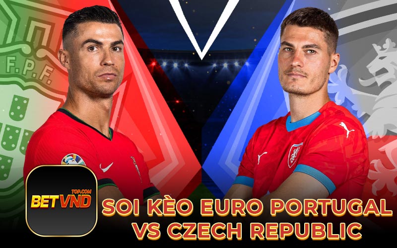 Soi kèo Euro Portugal vs czech republic