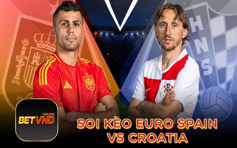 Soi kèo Euro spain vs croatia