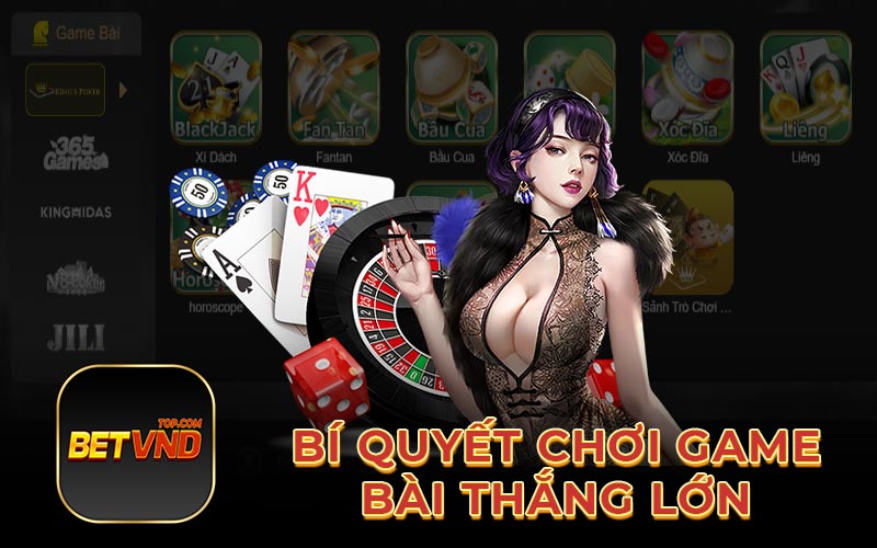 Bí quyết chơi game bài thắng lớn