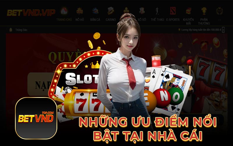 Những ưu điểm nổi bật tại nhà cái